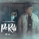 Blaze The Hitman - Perdi MP3