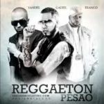 Franco El Gorila Ft. Gadiel y Yandel - Reggaeton Pesao MP3